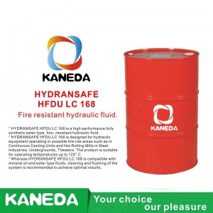 KANEDA HYDRANSAFE HFDU LC 168 Fire resistant hydraulic fluid.